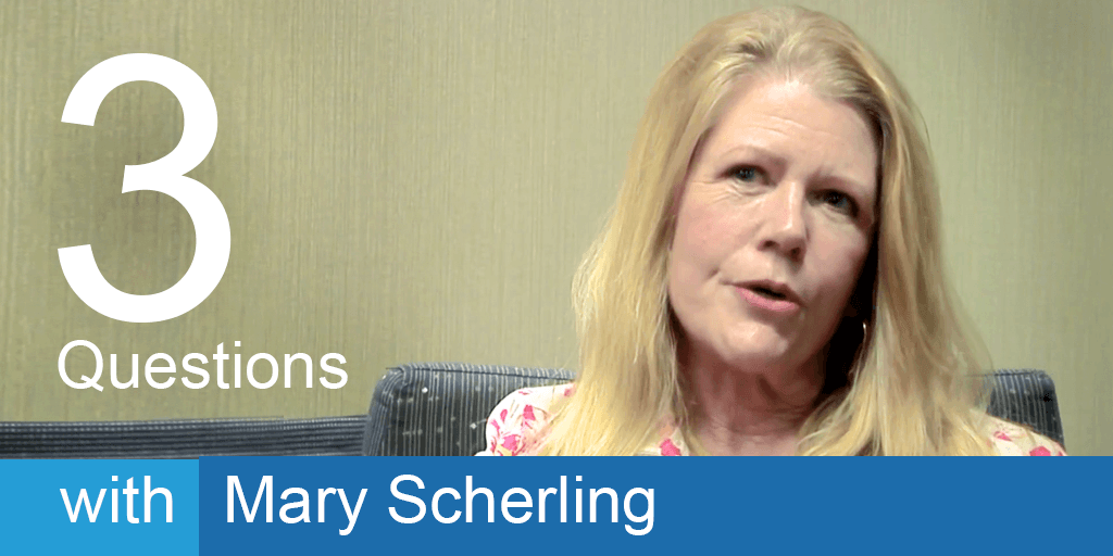 3 Questions with Mary Scherling