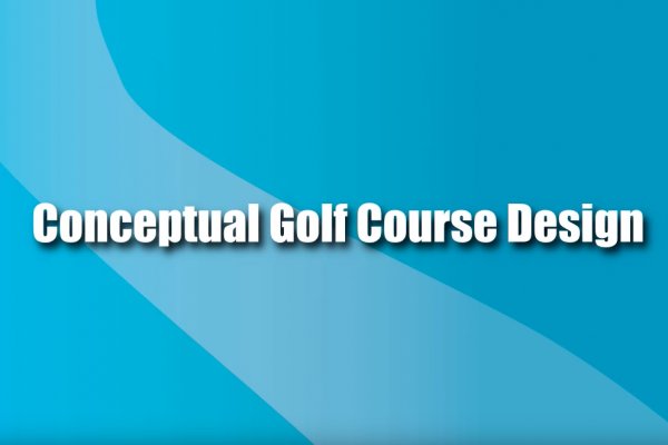 Jan. 8, 2013 Conceptual Golf Course Design (Video 4)